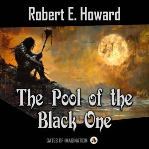 The Pool of the Black One, Robert E. Howard