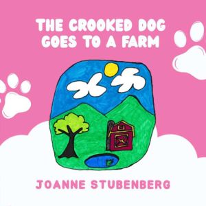 The Crooked Dog Goes to a Farm, Joanne Stubenberg