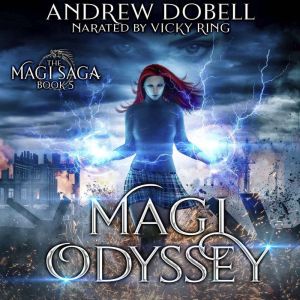 Magi Odyssey: An Epic Urban Fantasy Adventure