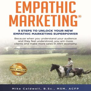 Empathic Marketing: 5 Steps to Unlock Your New Empathic Marketing Superpower