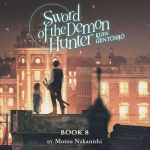 Sword of the Demon Hunter: Kijin Gentosho (Light Novel) Vol. 8