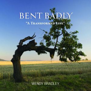 Bent Badly, Wendy Bradley