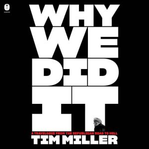 Why We Did It, Tim Miller