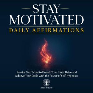 Stay Motivated Daily Affirmations, Inner Wisdom