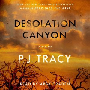 Desolation Canyon A Mystery, P. J. Tracy