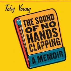 The Sound of No Hands Clapping, Toby Young