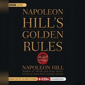 Napoleon Hills Golden Rules, Napoleon Hill