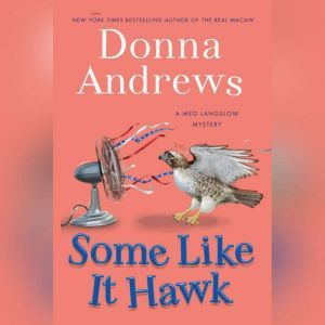 Some Like it Hawk: A Meg Langslow Mystery, Donna Andrews