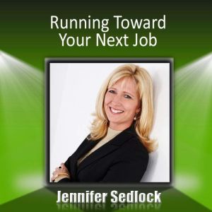 Running Toward Your Next Job, Jennifer Sedlock
