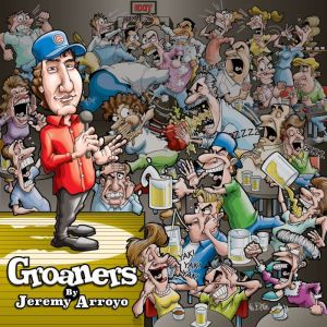 Jeremy Arroyo Groaners, Jeremy Arroyo