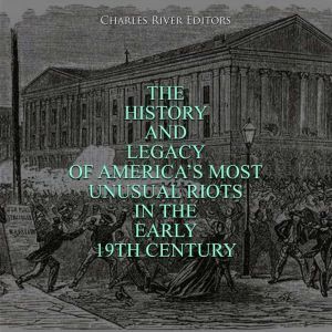 The History and Legacy of Americas M..., Charles River Editors