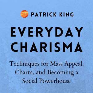 Everyday Charisma, Patrick King