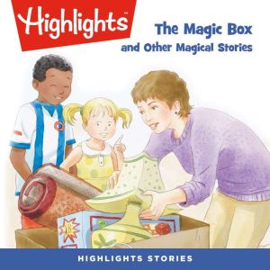 The Magic Box and Other Magical Stori..., Highlights For Children