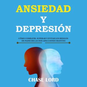 Ansiedad y Depresion como combatir, ..., Chase Lord