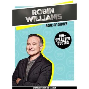 Robin Williams Book Of Quotes 100 ..., Quotes Station