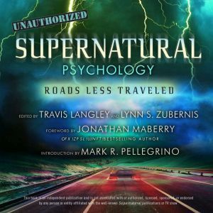 Supernatural Psychology: Roads Less Traveled, Travis Langley