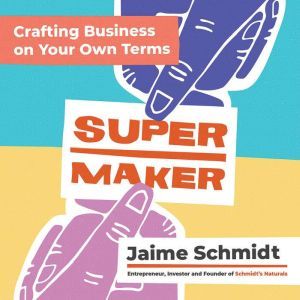 Supermaker, Jaime Schmidt