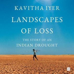 Landscapes of Loss, Kavitha Iyer