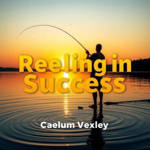 Reeling in Success: Strategies to Hook New Clients Effortlessly: "Catch clients effortlessly! Discover expert strategies in th