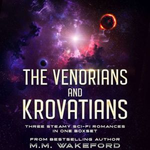 The Venorians and Krovatians: Three Steamy Sci-fi Romances in One Audio Box Set