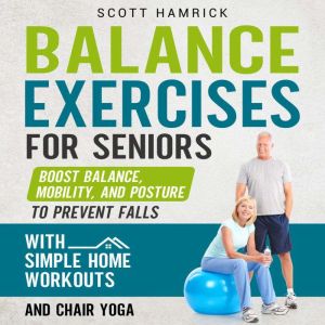 Balance Exercises for Seniors Boost ..., Scott Hamrick