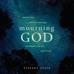 Mourning God, Tiffany Stein
