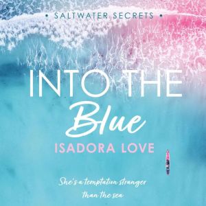 Into the Blue, Isadora Love