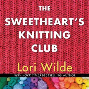 The Sweethearts Knitting Club, Lori Wilde