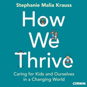 How We Thrive, Stephanie Malia Krauss