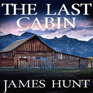 The Last Cabin, James Hunt