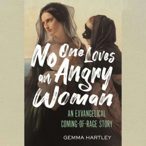 No One Loves an Angry Woman, Gemma Hartley
