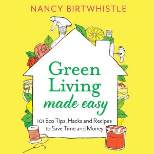 Green Living Made Easy, Nancy Birtwhistle