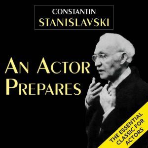 An Actor Prepares, Constantin Stanislavski