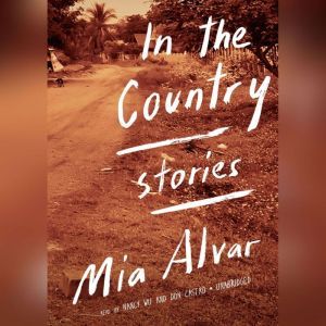 In the Country, Mia Alvar