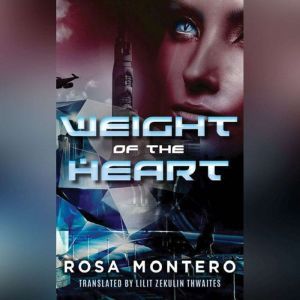 Weight of the Heart, Rosa Montero