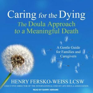 Caring for the Dying, Henry FerskoWeiss LCSW