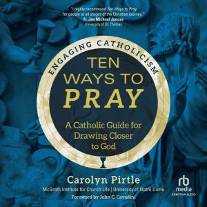 Ten Ways to Pray, Carolyn Pirtle