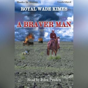 A Braver Man, Royal Wade Kimes