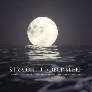 Straight To Deep Sleep A Guided Slee..., Center for Sleep Disorders