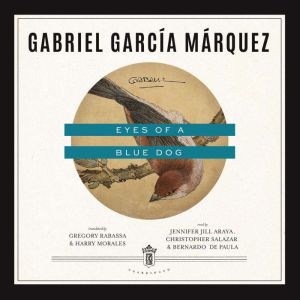 Eyes of a Blue Dog, Gabriel Garcia Marquez