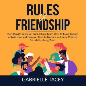 Rules of Friendship The Ultimate Gui..., Gabrielle Tacey