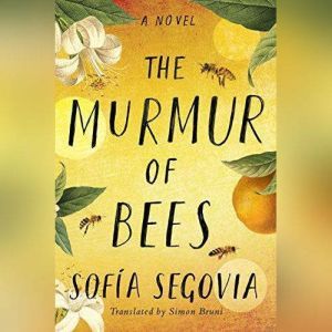 The Murmur of Bees, Sofia Segovia
