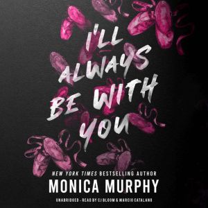 Ill Always Be With You, Monica Murphy