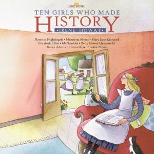 Ten Girls Who Made History, Irene Howat