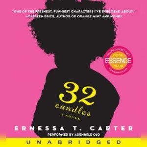 32 Candles, Ernessa T. Carter