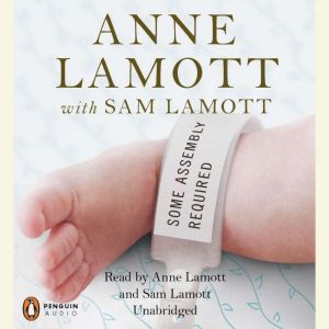 Some Assembly Required, Anne Lamott
