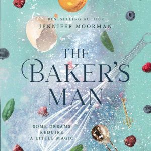 The Bakers Man, Jennifer Moorman