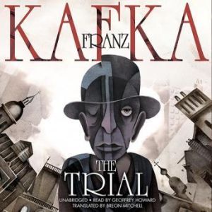 The Trial, Franz Kafka Translated by Breon Mitchell