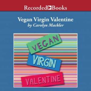 Vegan Virgin Valentine, Carolyn Mackler