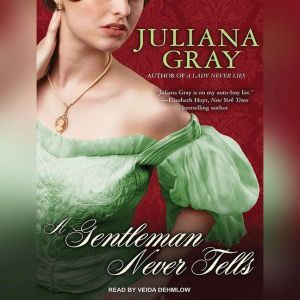 A Gentleman Never Tells, Juliana Gray